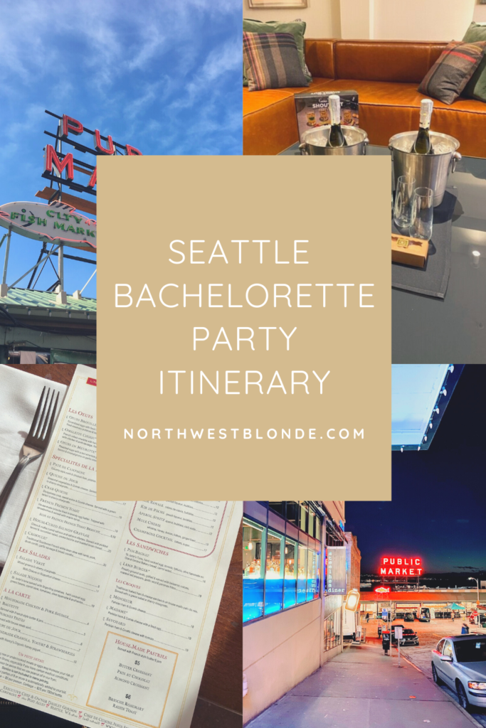 Seattle bachelorette weekend itinerary