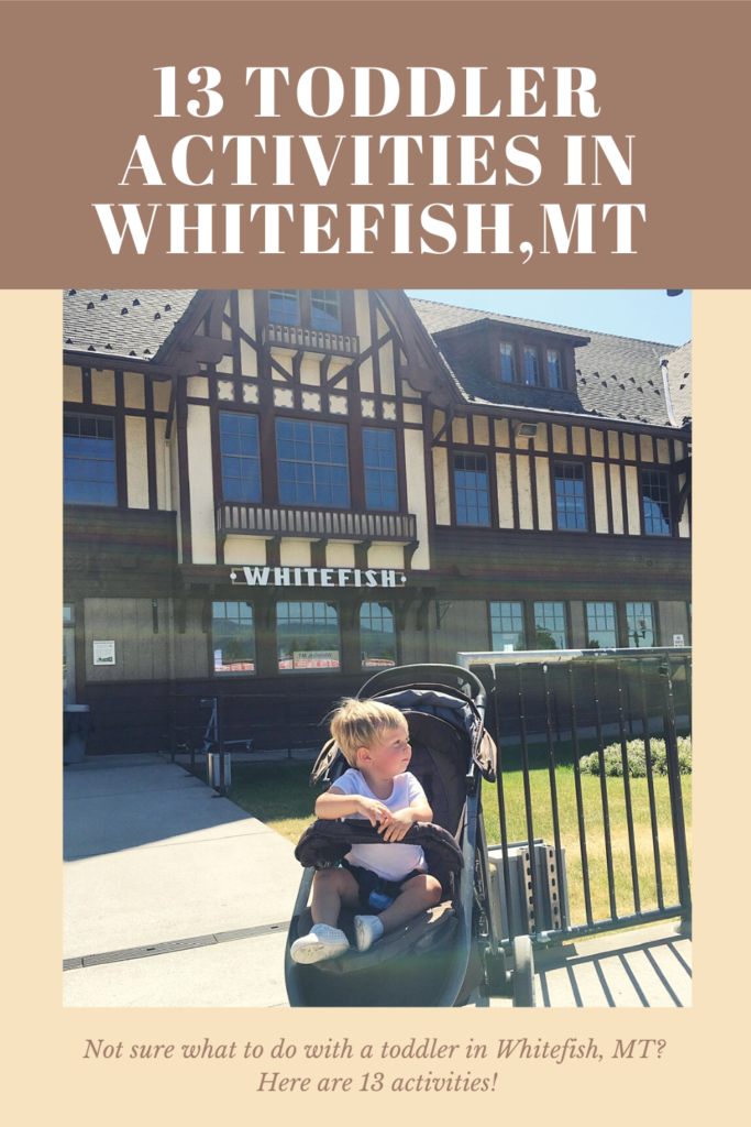 Here are 13 toddler friendly activities to do in Whitefish Montana. Save this pin for your next family vacation when you travel with your kids to Montana #familytravel #toddler #travelwithkids